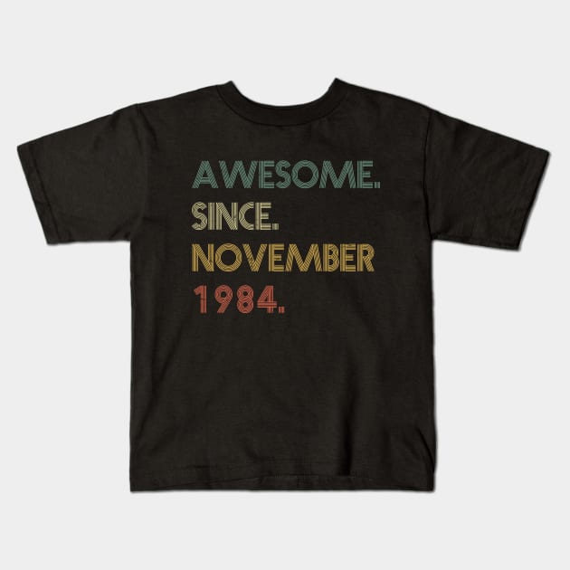 Awesome Since November 1984 Kids T-Shirt by potch94